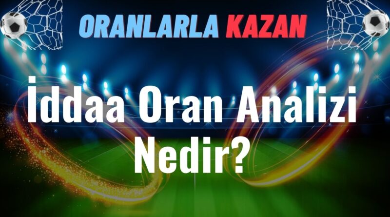 İddaa oran analizi nedir