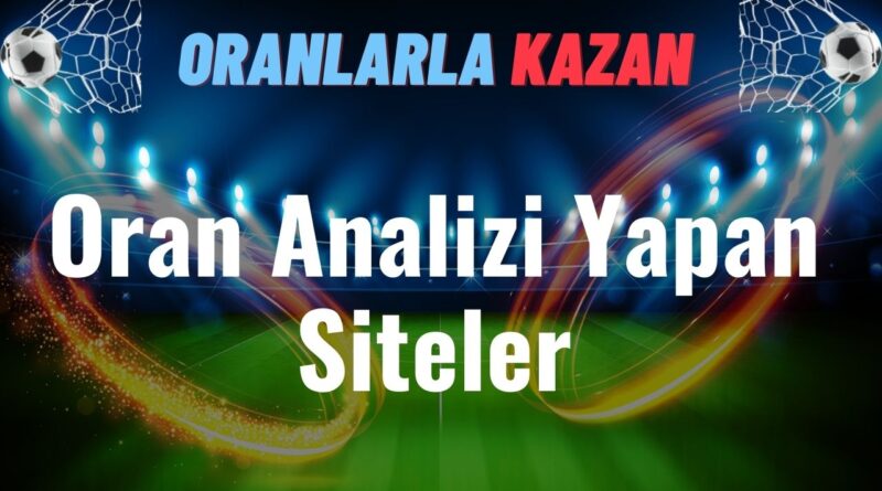 Oran analizi yapan siteler