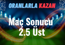 Maç sonucu 2.5 üst